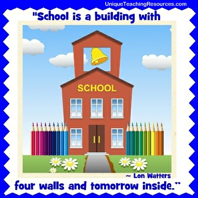 School is a building with four walls and tomorrow inside. Lon Watters