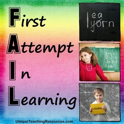 F.A.I.L. = First Attempt In Learning