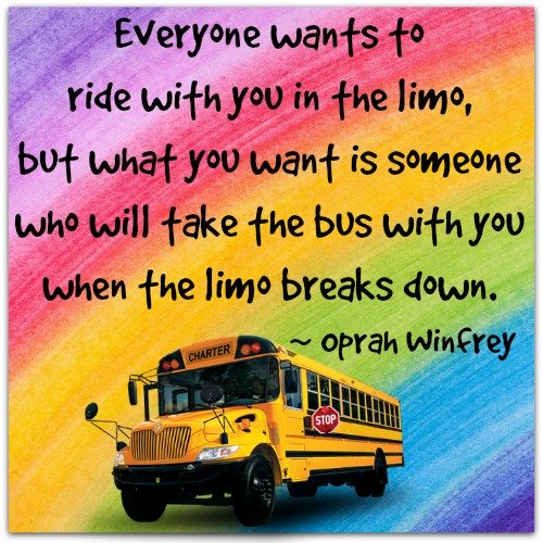 Oprah Winfrey quote: Everyone wants to ride with you in the limo.